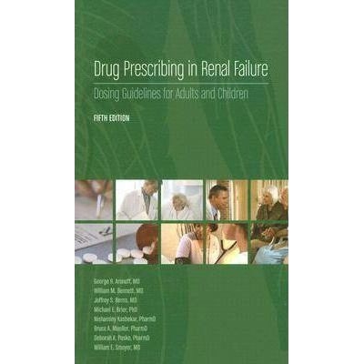 Drug Prescribing in Renal Failure : Dosing Guidelines for Adults and Children, 5th Edition