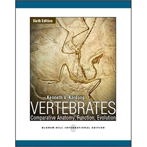 Vertebrates Comparative Anatomy, Function, Evolution 6th Edition IE