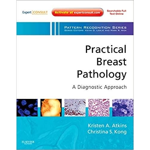 Practical Breast Pathology: A Diagnostic Approach : A Volume in the Pattern Recognition Series, 1st Edition