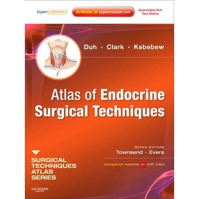 Atlas of Endocrine Surgical Techniques : A Volume in the Surgical Techniques Atlas Series, 1st Edition
