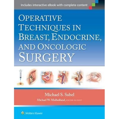 Operative Techniques in Breast, Endocrine, and Oncologic Surgery, 1st Edition
