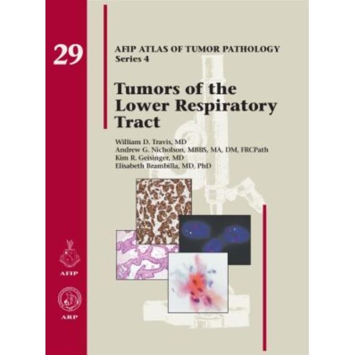 AFIP Atlas of Tumor Pathology, Series 4,Tumors of the Lower Respiratory Tract