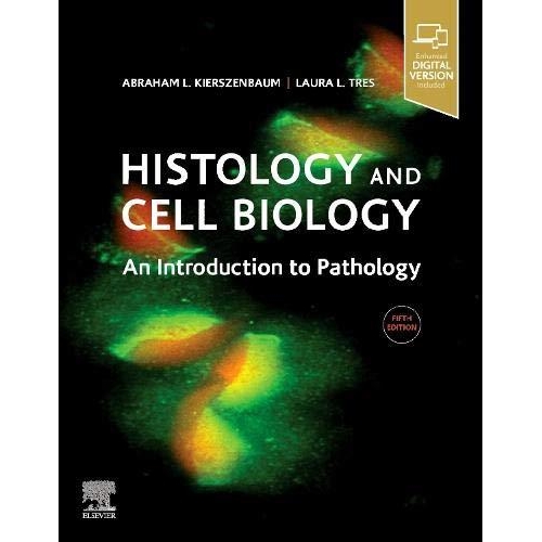 Histology and Cell Biology An Introduction to Pathology 5th Edition