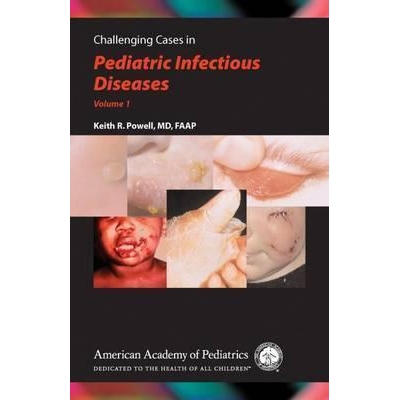 Challenging Cases in Pediatric Infectious Diseases, 1st Edition