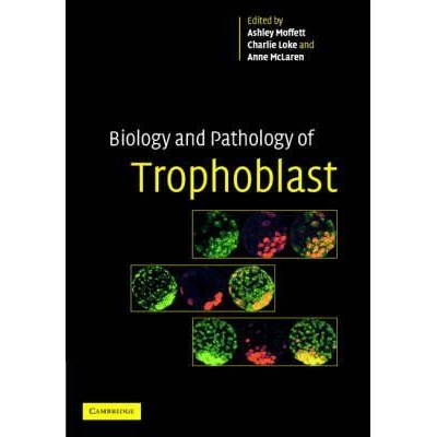 Biology and Pathology of Trophoblast, 1st Edition
