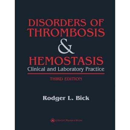 Disorders of Thrombosis and Hemostasis : Clinical and Laboratory Practice, 3rd Edition