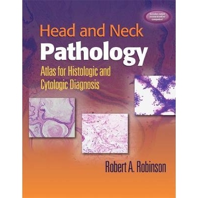 Head and Neck Pathology : Atlas for Histologic and Cytologic Diagnosis, 1st Edition