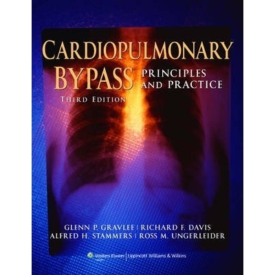 Cardiopulmonary Bypass : Principles and Practice, 3rd Edition