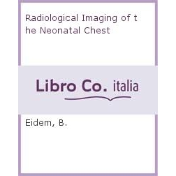 Radiological Imaging of the Neonatal Chest, 2nd Edition