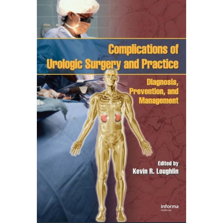 Complications of Urologic Surgery and Practice : Diagnosis, Prevention, and Management, 1st Edition