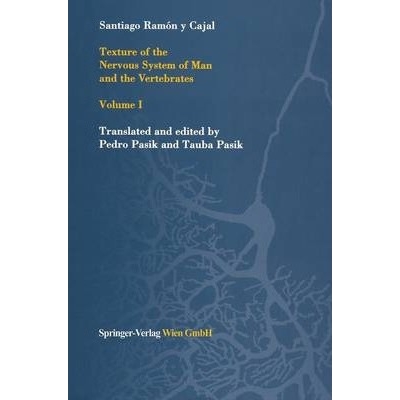 Texture of the Nervous System of Man and the Vertebrates: Volume I