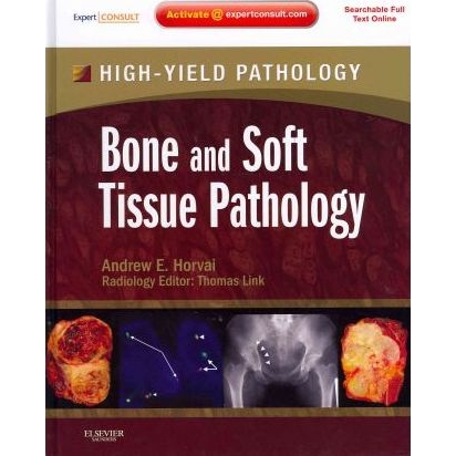 Bone and Soft Tissue Pathology: A Volume in the High Yield Pathology Series (Expert Consult - Online and Print), 1st Edition