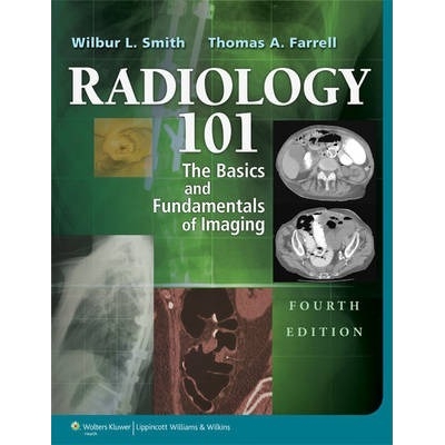 Radiology 101: The Basics & Fundamentals of Imaging, 4th Edition