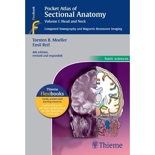 Pocket Atlas of Sectional Anatomy, Volume I: Head and Neck: Computed Tomography and Magnetic Resonance Imaging, 4th Edition