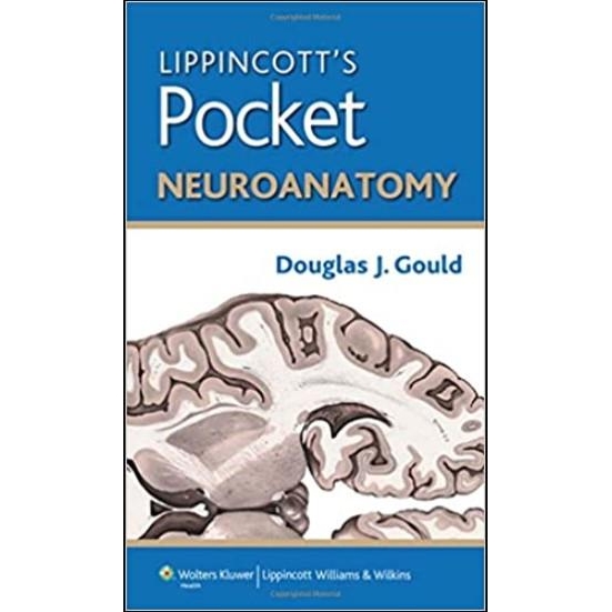 Gould Lippincott`s Pocket Neuroanatomy
