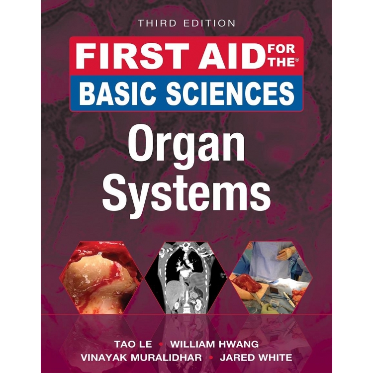 First Aid for the Basic Sciences: Organ Systems, 3rd Edition IE