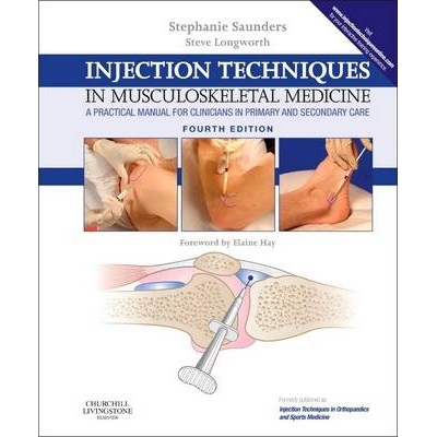 Injection Techniques in Musculoskeletal Medicine : A Practical Manual for Clinicians in Primary and Secondary Care, 4th Edition