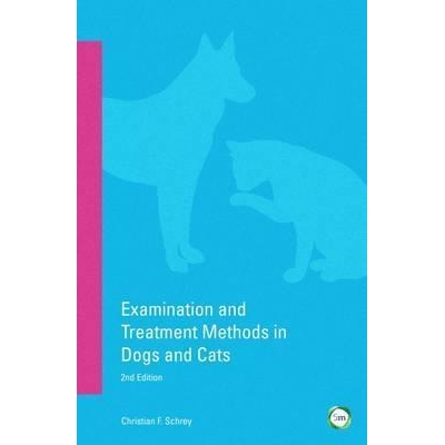 Examination and Treatment Methods in Cats and Dogs, 2nd Edition
