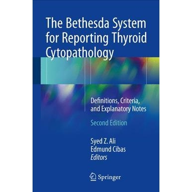 The Bethesda System for Reporting Thyroid Cytopathology : Definitions, Criteria, and Explanatory Notes, 2nd Edition