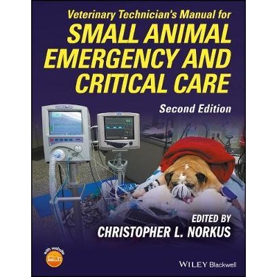Veterinary Technician`s Manual for Small Animal Emergency and Critical Care, 2nd Edition