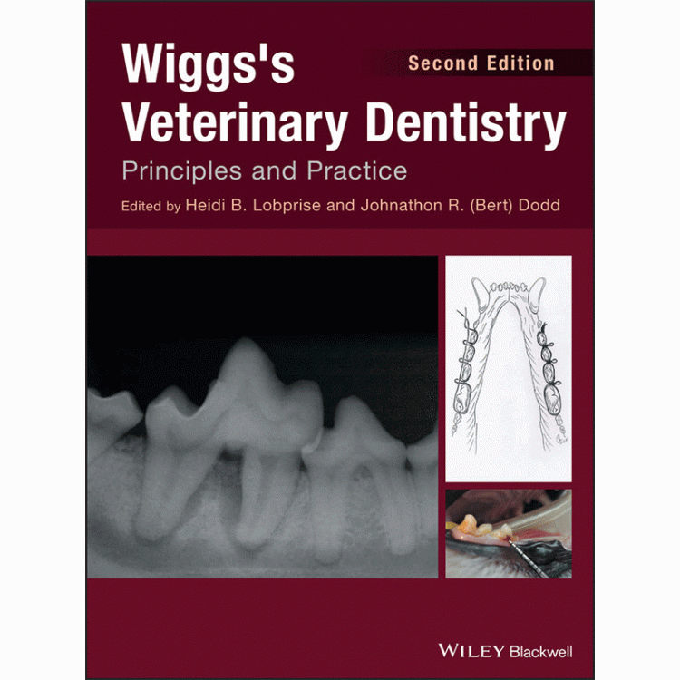 Wiggs`s Veterinary Dentistry: Principles and Practice, 2nd Edition