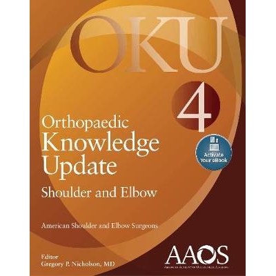 Orthopaedic Knowledge Update: Shoulder and Elbow 4: Print + Ebook with Multimedia, 4th Edition