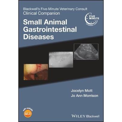 Blackwell`s Five-Minute Veterinary Consult Clinical Companion: Small Animal Gastrointestinal Diseases