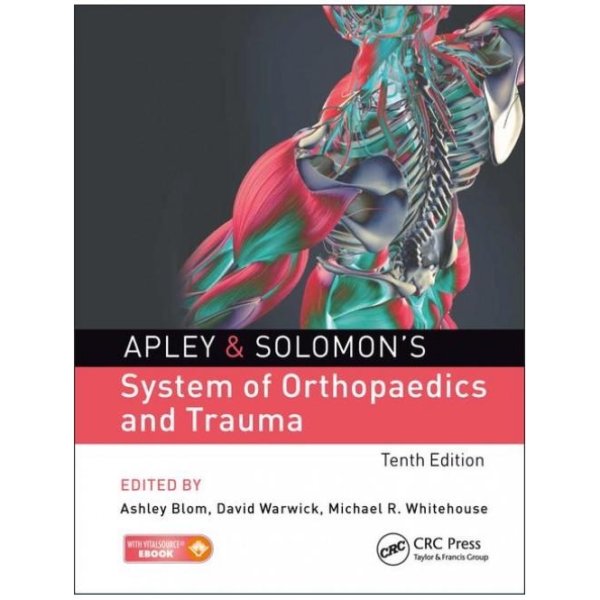 Apley & Solomon`s System of Orthopaedics and Trauma, 10th Edition