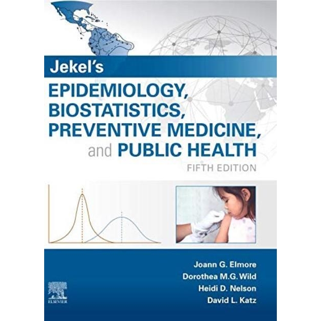 Elmore Jekel`s Epidemiology, Biostatistics, Preventive Medicine, and Public Health, 5E