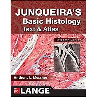 Junqueira`s Basic HistologyText and Atlas, 15th Edition