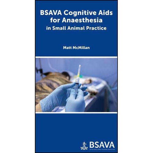 BSAVA Cognitive Aids for Anaesthesia in Small Animal Practice