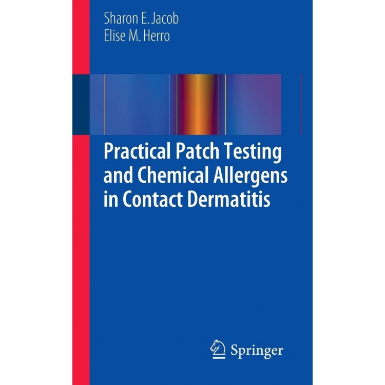 Practical Patch Testing and Chemical Allergens in Contact Dermatitis, 2013th Edition