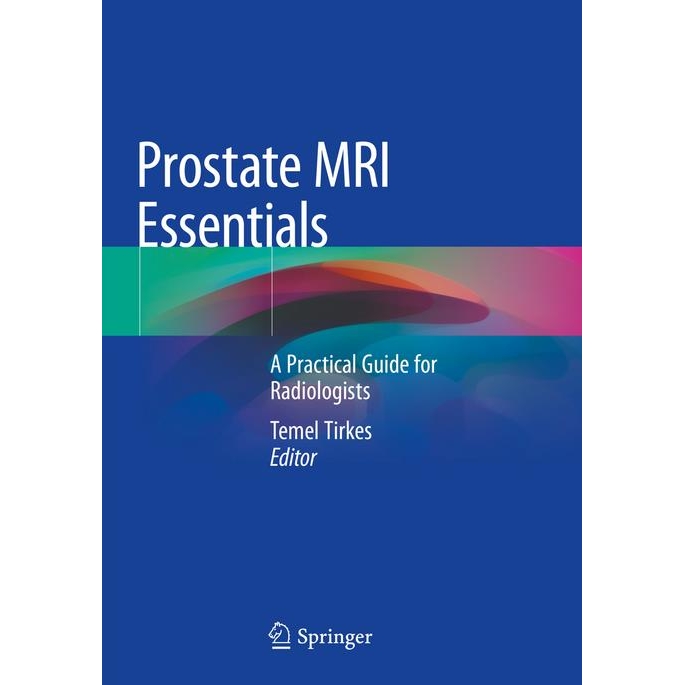 Prostate MRI Essentials A Practical Guide for Radiologists