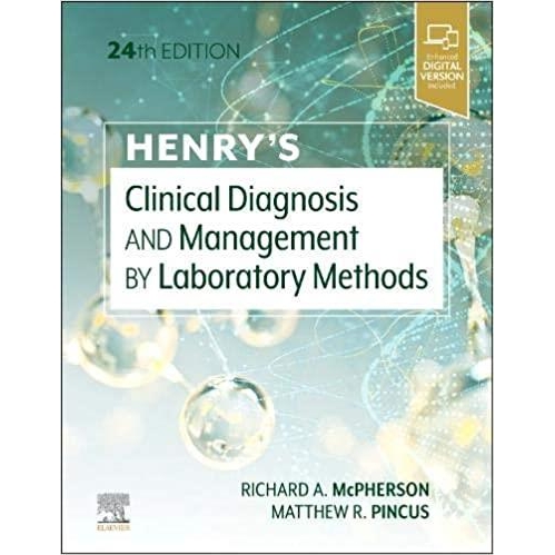 Henry`s Clinical Diagnosis and Management by Laboratory Methods, 24th Edition