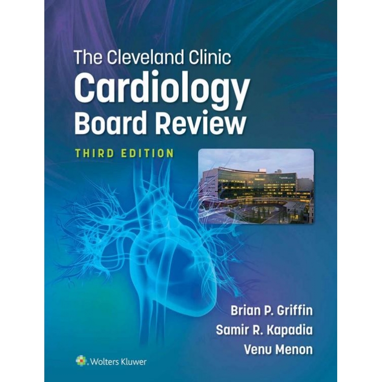 The Cleveland Clinic Cardiology Board Review, 3rd Edition