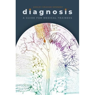 Diagnosis A Guide for Medical Trainees