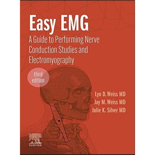 Easy EMG, 3rd Edition A Guide to Performing Nerve Conduction Studies and Electromyography