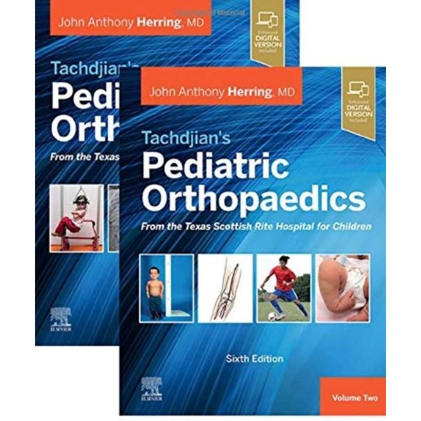 Tachdjian`s Pediatric Orthopaedics: From the Texas Scottish Rite Hospital for Children, 6th edition