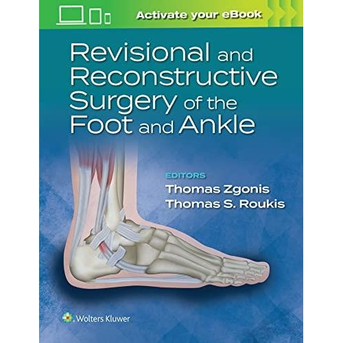 Revisional and Reconstructive Surgery of the Foot and Ankle First Edition