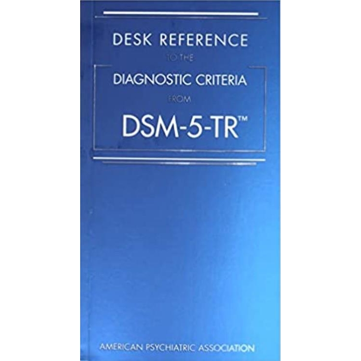 Desk Reference to the Diagnostic Criteria from Dsm-5-tr 5th Edition