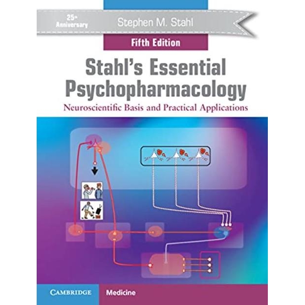 Stahl`s Essential Psychopharmacology: Neuroscientific Basis and Practical Applications 5th Edition