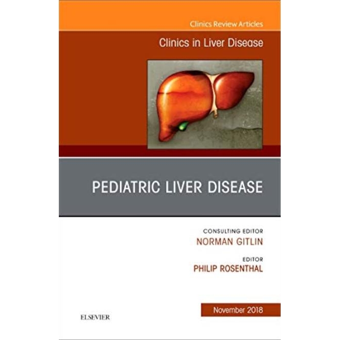 Pediatric Hepatology, An Issue of Clinics in Liver Disease, Volume 22-4