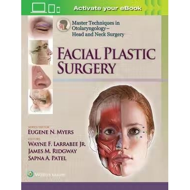 Master Techniques in Otolaryngology - Head and Neck Surgery: Facial Plastic Surgery 5TH