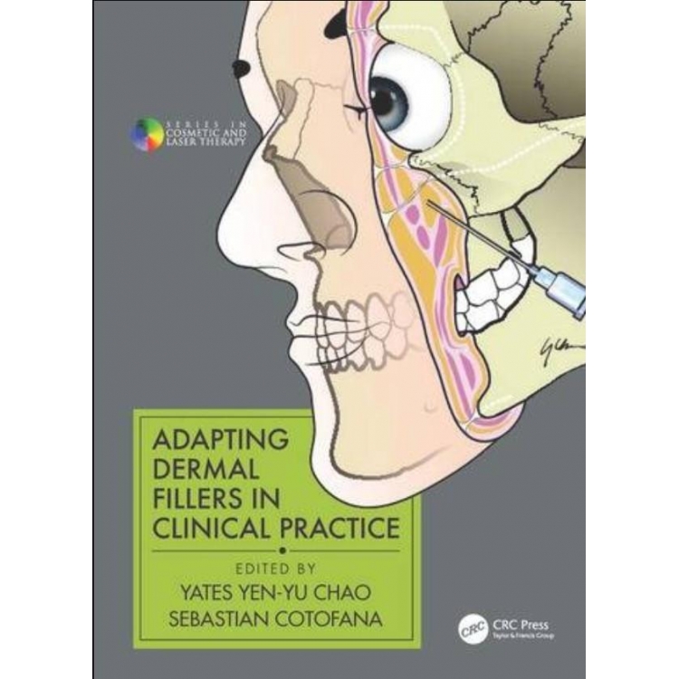 Adapting Dermal Fillers in Clinical Practice (Series in Cosmetic and Laser Therapy), 1st Edition