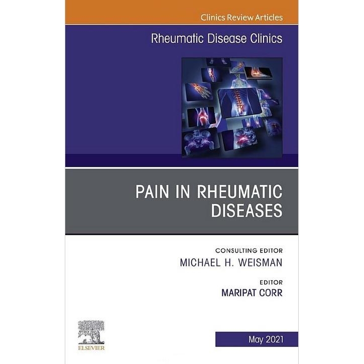 Pain in Rheumatic Diseases, An Issue of Rheumatic Disease Clinics of North America, Volume 47-2