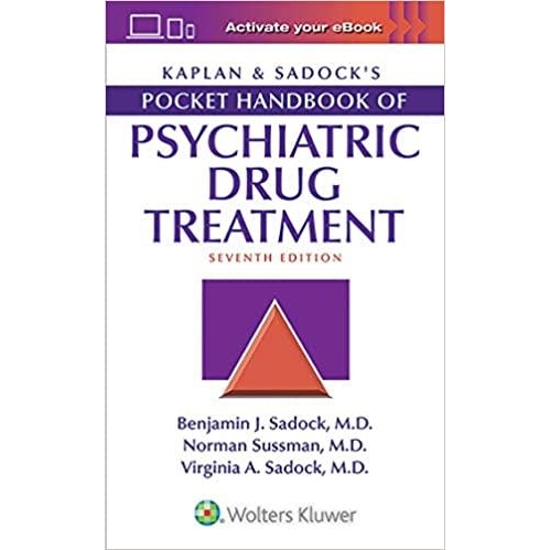 Kaplan & Sadock’s Pocket Handbook of Psychiatric Drug Treatment, 7th Edition