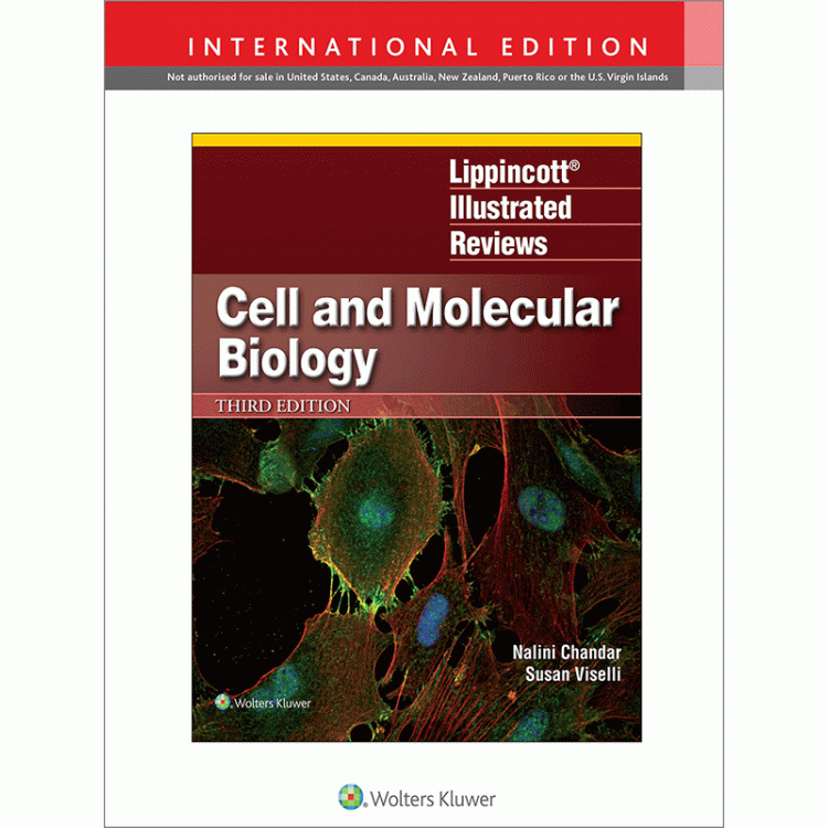 Lippincott Illustrated Reviews: Cell and Molecular Biology, 3rd Edition