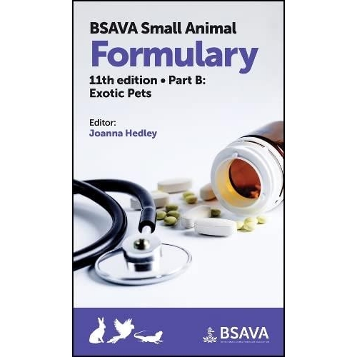 BSAVA Small Animal Formulary Part B: Exotic Pets, 11th Edition