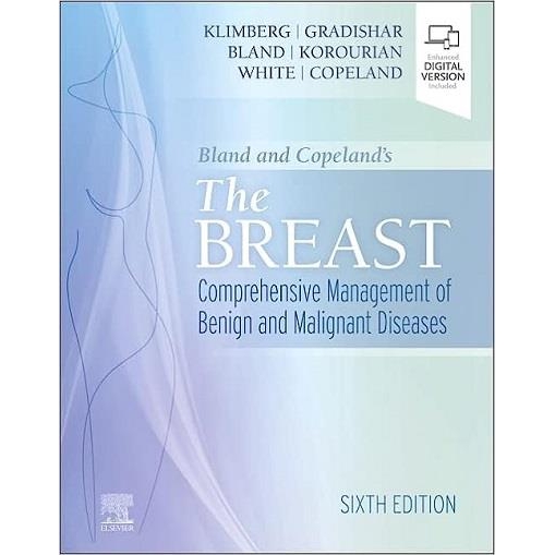 Bland and Copeland`s The Breast, 6th EditionComprehensive Management of Benign and Malignant Diseases