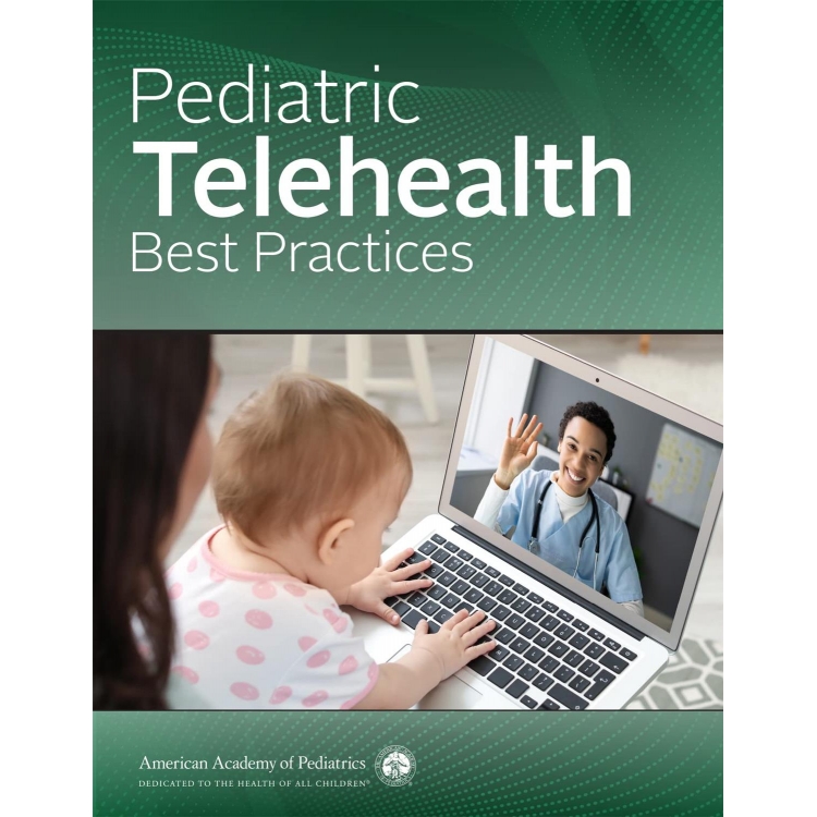Pediatric Telehealth Best Practices, 1st Edition